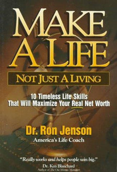 Make a Life Not Just a Living - Ron Jenson