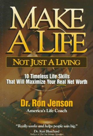 Make a Life Not Just a Living - Ron Jenson
