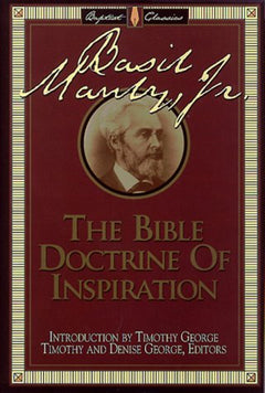 The Bible Doctrine of Inspiration Manly, Basil, Jr.