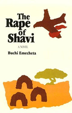 The Rape of Shavi Emecheta, Buchi (1st edition 1985)