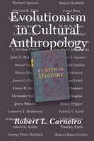 Evolutionism in Cultural Anthropology, a critical history Carneiro, Robert L.