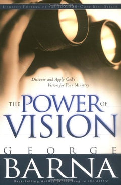 The Power of Vision George Barna