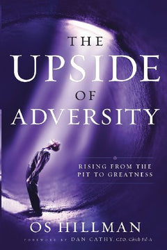 The Upside of Adversity: Rising from the Pit to Greatness Hillman, Os