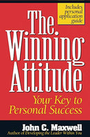 The Winning Attitude Your Key To Personal Success - John C. Maxwell