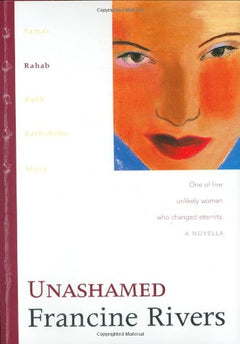 Unashamed Francine Rivers