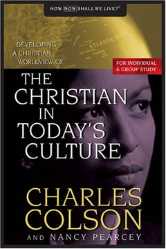 The Christian in Today's Culture Charles Colson; Nancy Pearcey