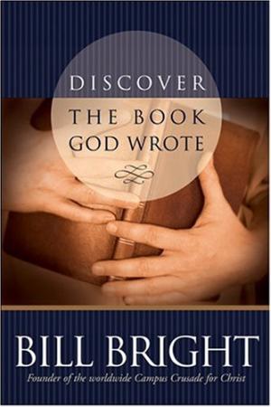 Discover the Book God Wrote Bill Bright