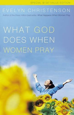 What God Does When Women Pray Evelyn Christenson