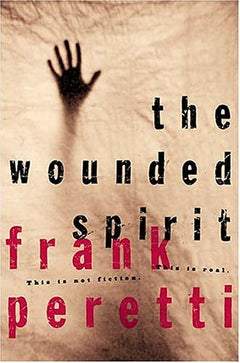 The Wounded Spirit Peretti, Frank E.