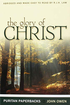 The Glory of Christ John Owen