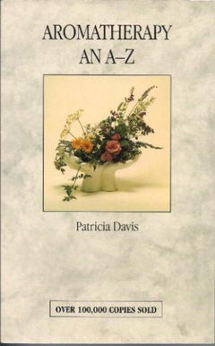 Aromatherapy: An A-Z - Patricia Davis