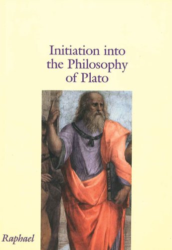 Initiation into the Philosophy of Plato Raphael