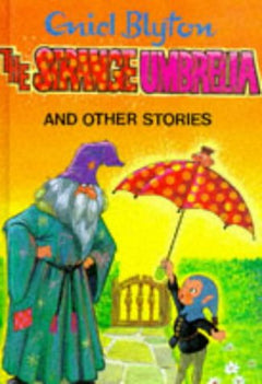 The Strange Umbrella and Other Stories Enid Blyton
