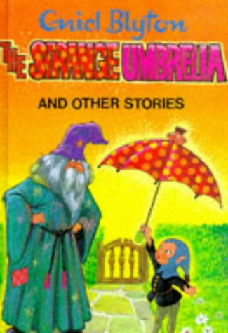 The Strange Umbrella and Other Stories Enid Blyton
