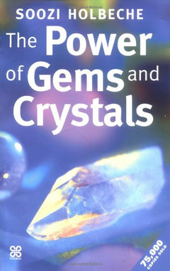 The Power Of Gems And Crystals - Soozi Holbeche