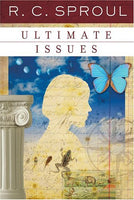 Ultimate Issues R. C. Sproul