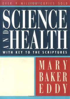 Science and Health with Key to the Scriptures Mary Baker Eddy
