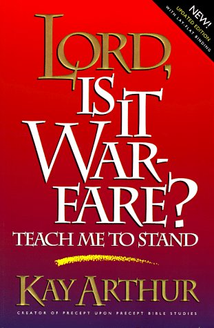 Lord, Is It Warfare?: Teach Me to Stand Kay Arthur