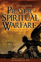 Spurgeon on Prayer & Spiritual Warfare Charles H Spurgeon