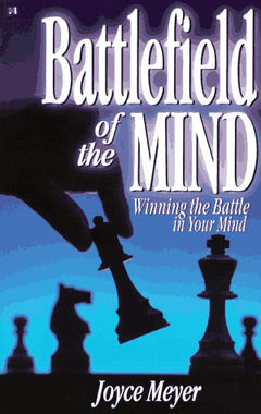 Battlefield of the Mind: Winning the Battle in Your Mind Meyer, Joyce