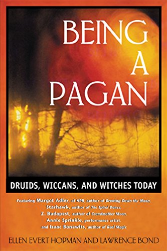 Being a Pagan: Druids, Wiccans, and Witches Today Ellen Evert Hopman, Lawrence Bond