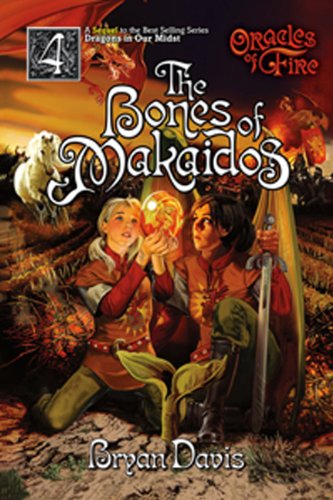 The Bones of Makaidos (Oracles of Fire) Bryan Davis