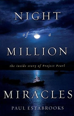 Night of a Million Miracles: The Inside Story of Project Pearl Paul Estabrooks