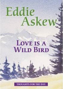 Love is a Wild Bird - Eddie Askew