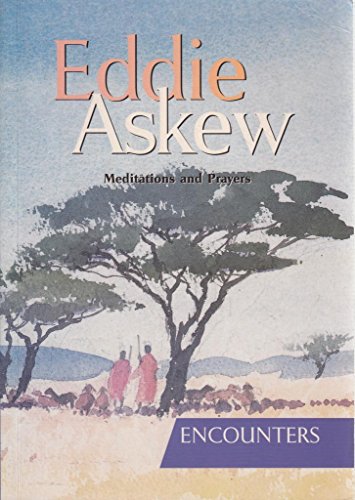Encounters: Meditations and Prayers Eddie Askew