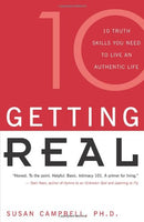 Getting Real : 10 Truth Skills You Need to Live an Authentic Life Susan Campbell