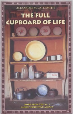 The Full Cupboard of Life Alexander Mccall Smith