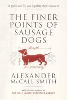 The Finer Points of Sausage Dogs Alexander McCall Smith