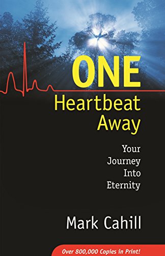 One Heartbeat Away: Your Journey into Eternity - Mark Cahill