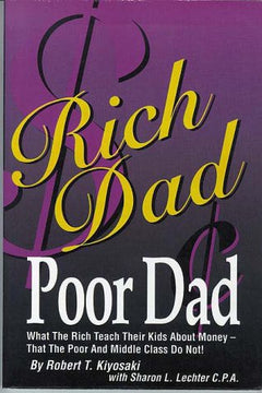 Rich Dad, Poor Dad Robert T. Kiyosaki