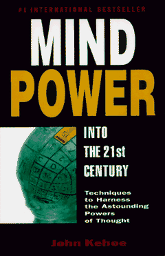 Mind Power into the 21st Century Kehoe, John