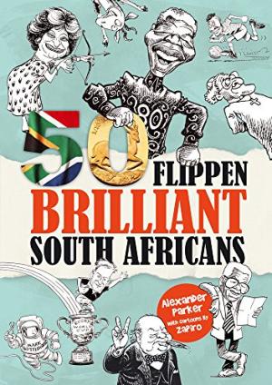 50 Flippen Brilliant South Africans Alexander Parker