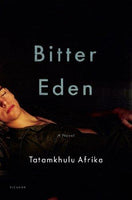 Bitter Eden A Novel Tatamkhulu Afrika