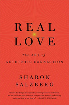 Real Love: The Art of Mindful Connection Salzberg, Sharon