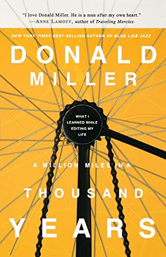 A Million Miles in a Thousand Years Donald Miller