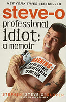 Professional Idiot: A Memoir Glover, Stephen Steve-O