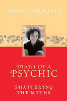 Diary of a Psychic: Shattering the Myths - Sonia Choquette