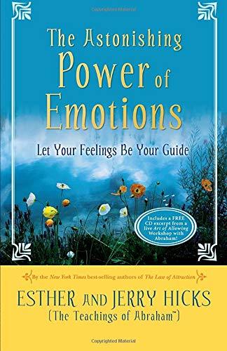 The Astonishing Power of Emotions Esther Hicks & Jerry Hicks
