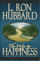 The Way to Happiness A Common Sense Guide to Better Living L. Ron Hubbard