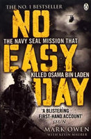 No Easy Day: The Only First-hand Account of the Navy Seal Mission that Killed Osama bin Laden Owen, Mark; Maurer, Kevin