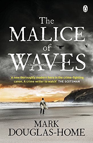 The Malice Of Waves Douglas-Home, Mark