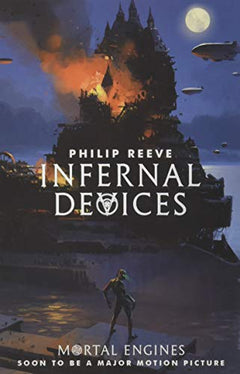 Infernal Devices (Paperback) Philip Reeve