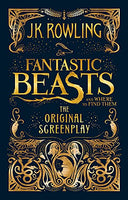 Fantastic Beasts and Where to Find Them: The Original Screenplay J.K. Rowling