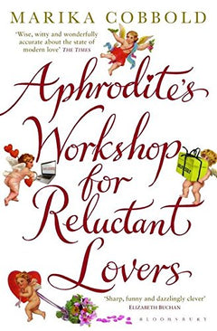 Aphrodite's Workshop for Reluctant Lovers Marika Cobbold