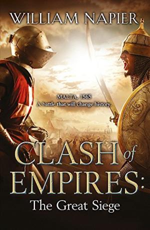 Clash of Empires: The Great Siege (Clash of Empires 1) Napier, William