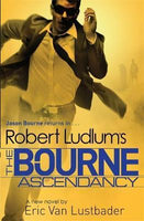 Robert Ludlum's the Bourne Ascendancy Eric van Lustbader Robert Ludlum
